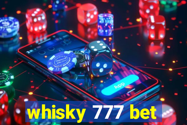 whisky 777 bet